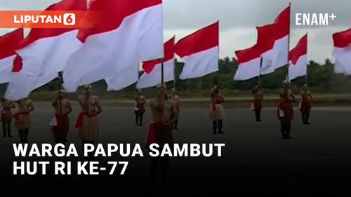 VIDEO: Antusiasme Warga Papua Sambut HUT RI ke-77