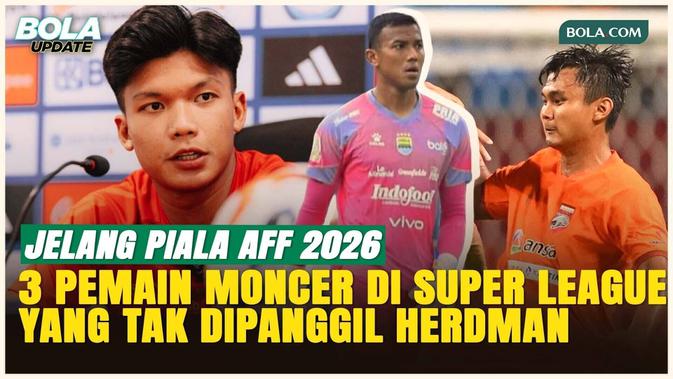3 Pemain BRI Super League yang Tak Dilirik John Herdman ke Timnas Indonesia Jelang Piala AFF 2026