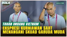 Wajah Tegang Kurniawan Dwi Yulianto Sepanjang Laga Timnas Indonesia U-17 Vs Vietnam U-17