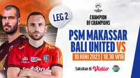 Live di Indosiar dan Vidio, Leg 2 AFC 2023 PSM Makassar Vs Bali United, Sabtu 10 Juni