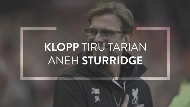 Jurgen Klopp Lakukan Tarian Aneh Daniel Sturridge