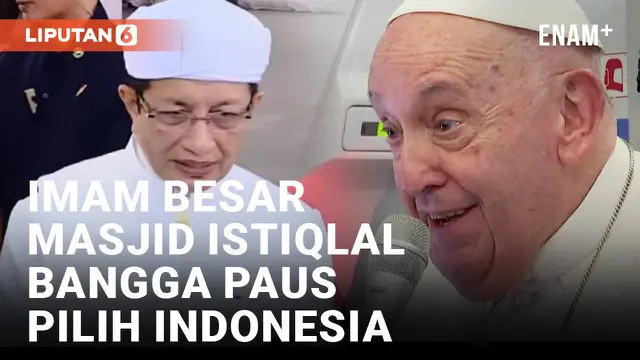 Imam Besar Masjid Istiqlal Merasa Bangga Paus Fransiskus Pilih Berkunjung ke Indonesia