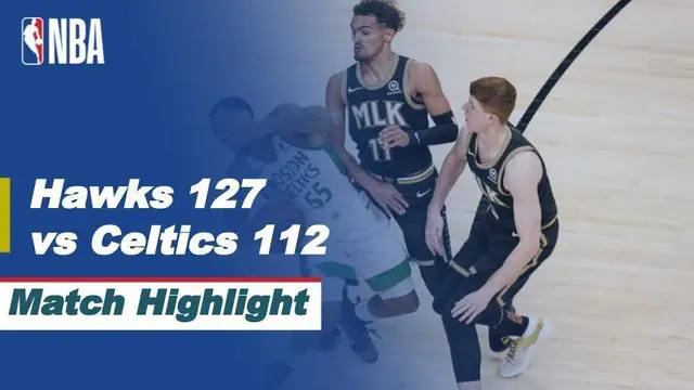 VIDEO: Highlights NBA, Atlanta Hawks Kalahkan Boston Celtics 127-112