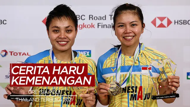 VIDEO: Cerita Haru Greysia Polii di Balik Gelar Juara Ganda Putri Thailand Terbuka 2021