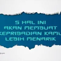 Hal Ini Membuat Kepribadian Kamu Lebih Menarik