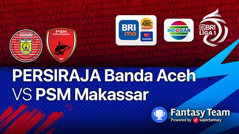 BRI Liga 1 Senin, 13 Desember 2021 : PSM Makassar Vs Persiraja Banda Aceh