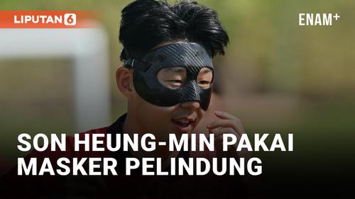 VIDEO: Kapten Timnas Korsel Son Heung Min Pakai Masker Pelindung