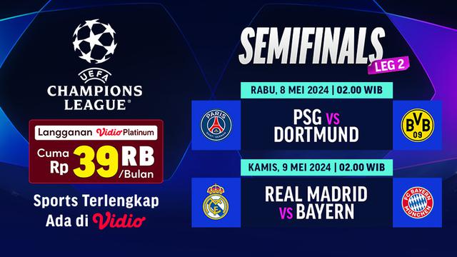Liga Champions 2023/2024 Semifinal Leg Kedua