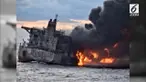 Kapal tanker bermuatan 136.000 kondensat meledak hingga mengakibatkan kebakaran besar.