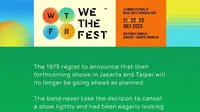 Pengumuman The 1975 batal tampil di konser We The Fest 2023 Jakarta. (Instagram @we.the.fest)