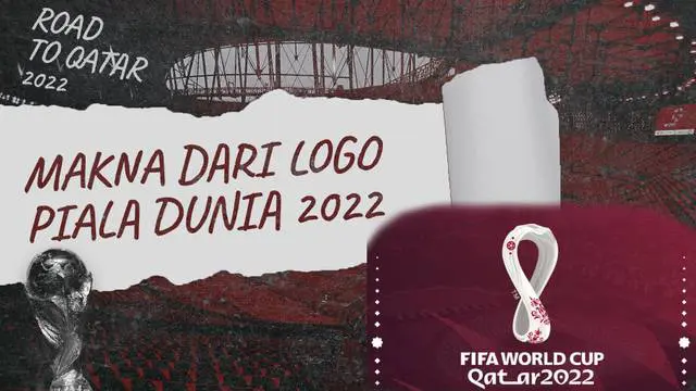 VIDEO: Ini Dia Makna Logo Piala Dunia 2022 yang Diselenggarakan di Qatar