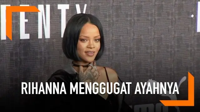VIDEO: Rihanna Gugat Ayah Kandungnya