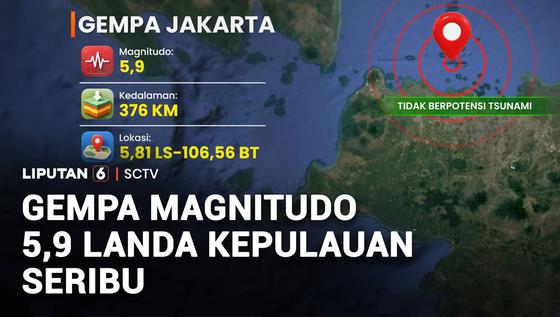 Gempa Magnitudo 5,9 Guncang Kepulauan Seribu dan Jakarta