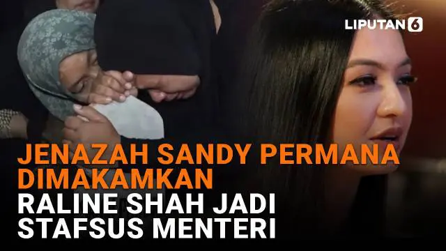 Jenazah Sandy Permana Dimakamkan, Raline Shah Jadi Stafsus Menteri