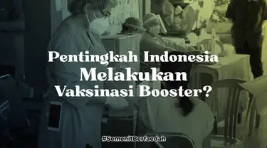 Pemerintah bakal memulai pelaksanaan vaksinasi booster pada 12 Januari 2021. Namun, ada hal yang harus diperhatikan sebelum sebuah negara memulai vaksinasi booster. Apakah itu?