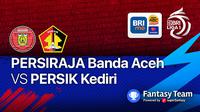BRI LIGA 1 : Persiraja Banda Aceh vs Persik Kediri