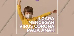 4 Cara Mencegah Virus Corona pada Anak