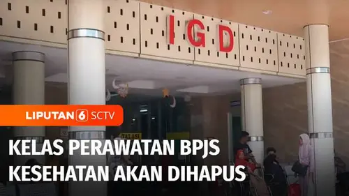 VIDEO: Kelas Perawatan BPJS Kesehatan akan Dihapus, Paling Lambat Tahun 2025