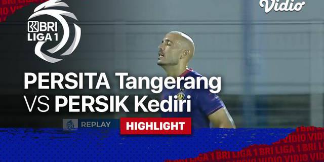VIDEO: Highlights BRI Liga 1, Persita Tangerang Vs Persik Kediri Berakhir Imbang 1-1