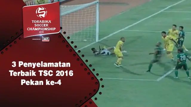 Video 3 aksi penyelamatan terbaik Torabika Soccer Championship 2016 pada pekan ke-4.