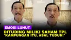 Ketua Dewan Ekonomi Nasional (DEN) Luhut Binsar Pandjaitan, merespons soal dirinya yang dituding memilik saham PT Toba Pulp Lestari (TPL).