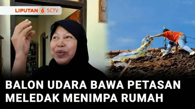VIDEO: Balon Udara Membawa Petasan Meledak Akibatkan Sejumlah Rumah Warga Porak-poranda