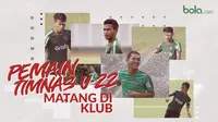 Pemain Timnas U-22 yang matang di level klub. (Bola.com/Dody Iryawan)