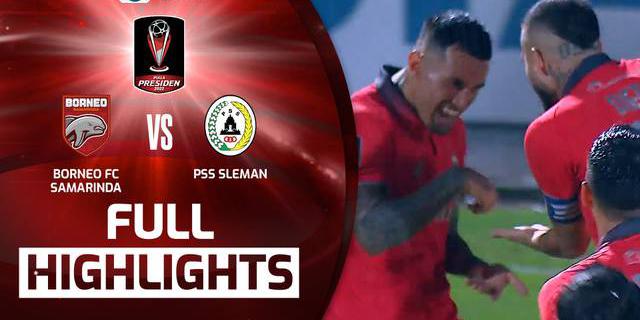 VIDEO: Kalahkan PSS Sleman, Borneo FC Pastikan Tiket ke Final Piala Presiden 2022