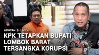 KPK menetapkan Bupati Lombok Barat, Lalu Ahmad Zaini, sebagai tersangka korupsi pengadaan barang dan jasa. Lalu Ahmad diduga menerima aliran dana sebesar Rp12,4 miliar.