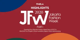 Highlights JFW 2020 Part 1 | Opening Day, Rakuten Fashion Week Tokyo, KOCCA, HEADWAY by Tangan, Oscar Lawalata, dan Sejauh Mata Memandang