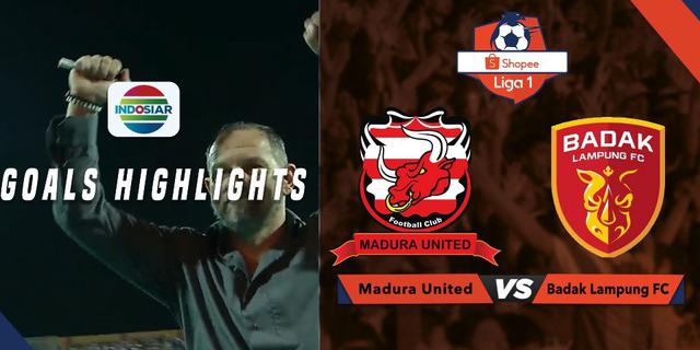 VIDEO: 6 Gol yang Tercipta pada Laga Madura United Vs Badak Lampung FC