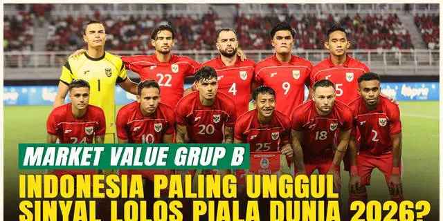 VIDEO: Timnas Indonesia Paling Mahal di Grup B Ungguli Arab Saudi dan Irak, Sinyal Lolos Piala Dunia 2026?