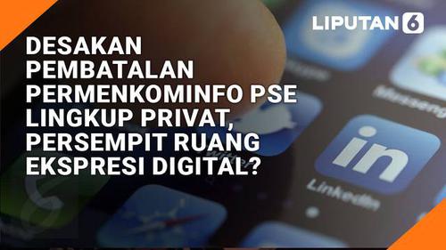 VIDEO: Desakan Pembatalan Permenkominfo PSE Lingkup Privat, Persempit Ruang Ekspresi Digital?