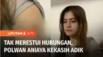 Diduga hanya karena tidak merestui hubungan antara sang adik dengan kekasihnya, seorang Polwan di Pekanbaru, Riau, bersama ibunya, menganiaya seorang wanita hingga terluka.