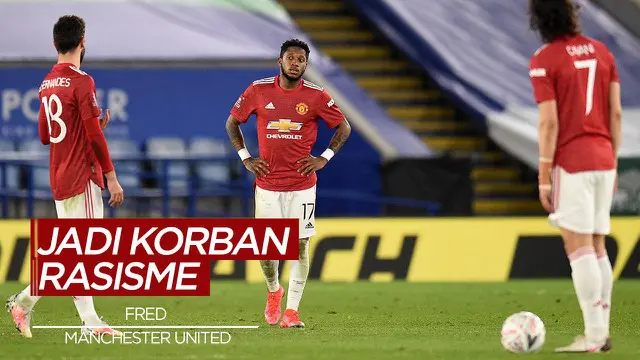 Berita Video Pemain Manchester United, Fred Jadi Korban Rasisme Usai Lakukan Blunder di Piala FA