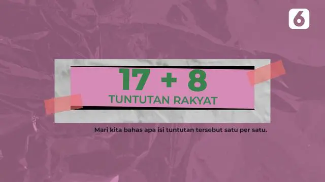 Aksi unjuk rasa yang berlangsung sejak 28 Agustus 2025 melahirkan 17+8 tuntutan rakyat. Rangkaian tuntutan ini terdiri dari 17 poin jangka pendek dengan tenggat waktu hingga 5 September 2025, serta 8 poin jangka panjang dengan batas waktu hingga 31 A...