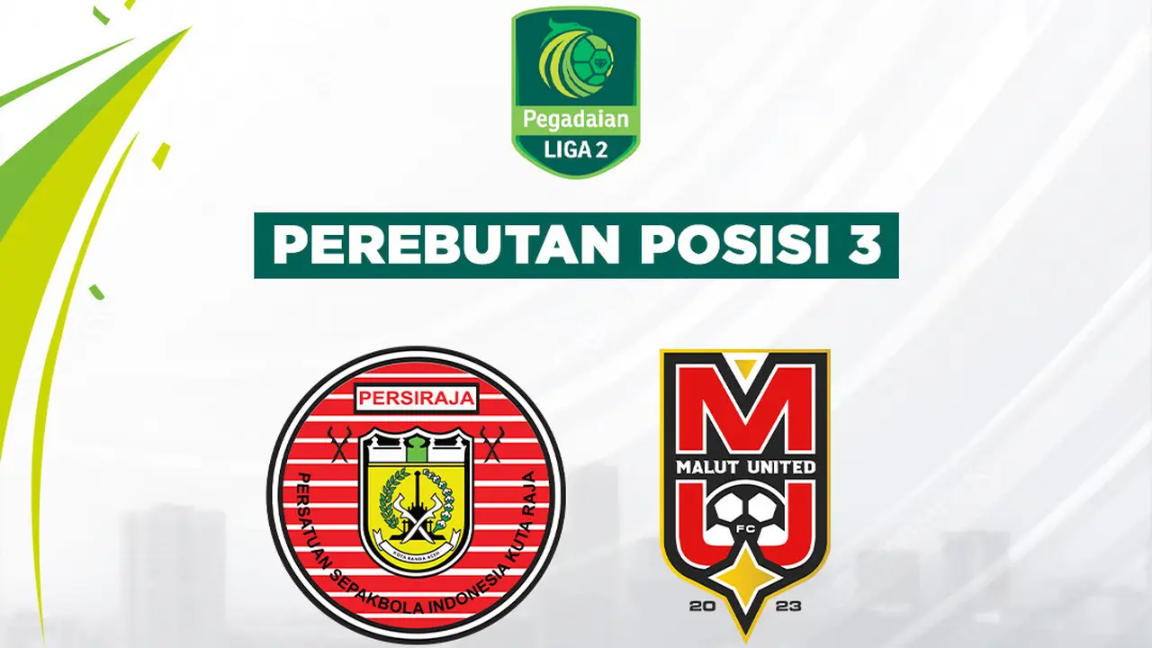 Perebutan Posisi 3 Liga 2 - Persiraja Banda Aceh Vs Malut United