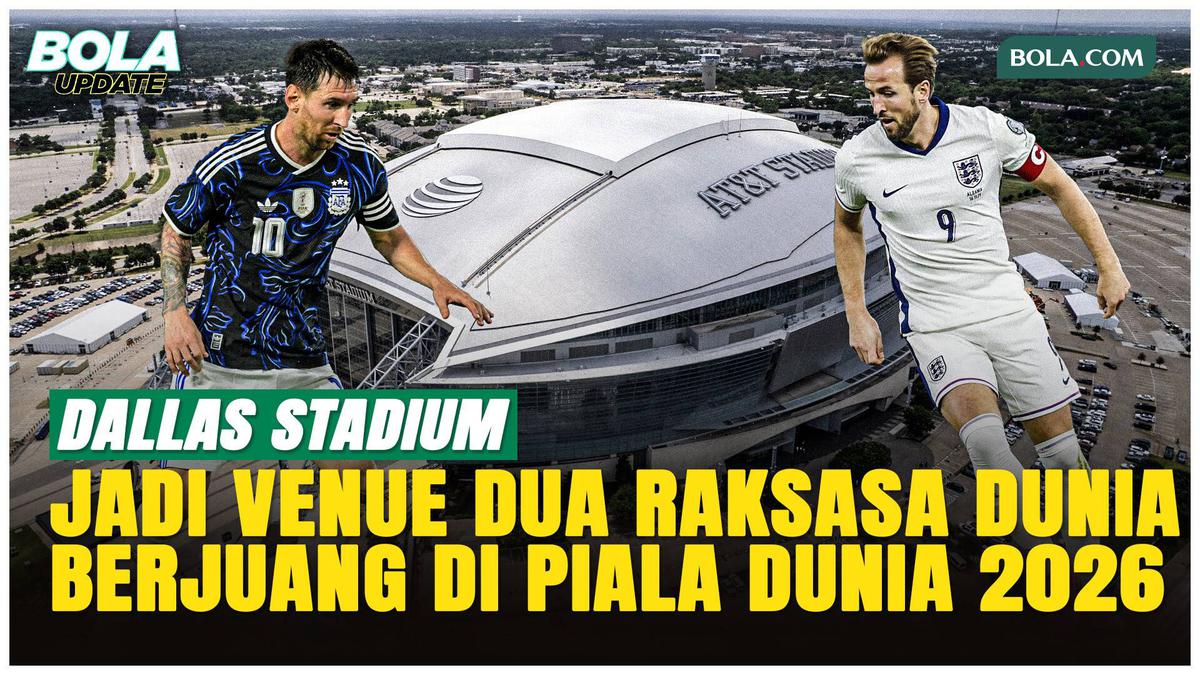 Dallas Stadium Jadi Venue Tersibuk Piala Dunia 2026, Argentina dan Inggris Main di Sini!