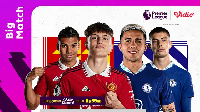 Live Streaming Liga Inggris : Manchester United Vs Chelsea di Vidio, 26 Mei 2023