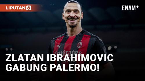VIDEO: Ibrahimovic Gabung Palermo!
