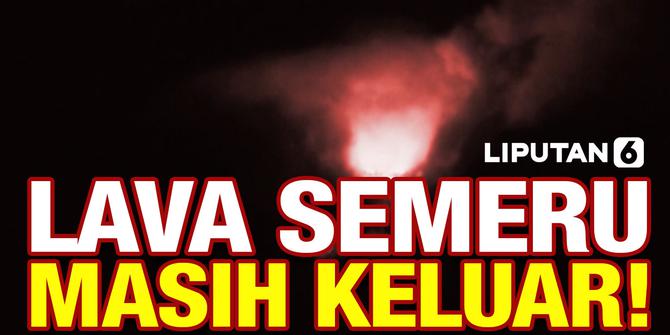 VIDEO: Lava Pijar Gunung Semeru Masih Terlihat Keluar dari Kawah