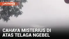 Cahaya Misterius Muncul di Atas Telaga Ngebel