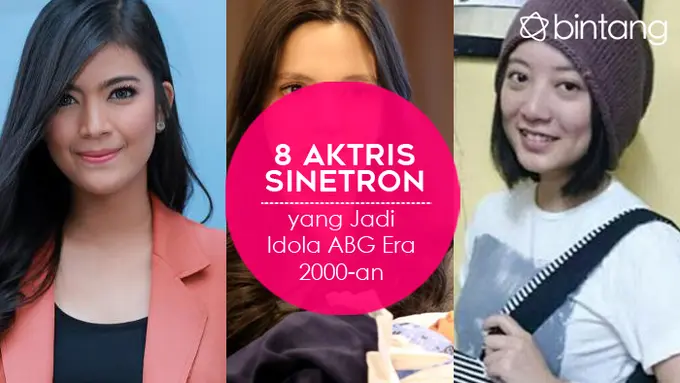 [Bintang] 8 Aktris Sinetron yang Jadi Idola ABG Era 2000-an
