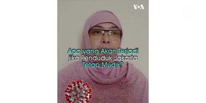 VIDEO: Apa yang Akan Terjadi Jika Penduduk Jakarta Tetap Mudik?