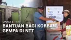 Ketika bantuan sudah mulai mereda, korban gempa di Manggarai, Nusa Tenggara Timur, harus bertahan dalam kondisi penuh keterbatasan. Yayasan Pundi Amal Peduli Kasih Emtek Media hadir untuk berbagi kebutuhan pokok.