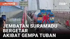 Getaran Gempa Tuban Bikin Jembatan Suramadu Bergoyang