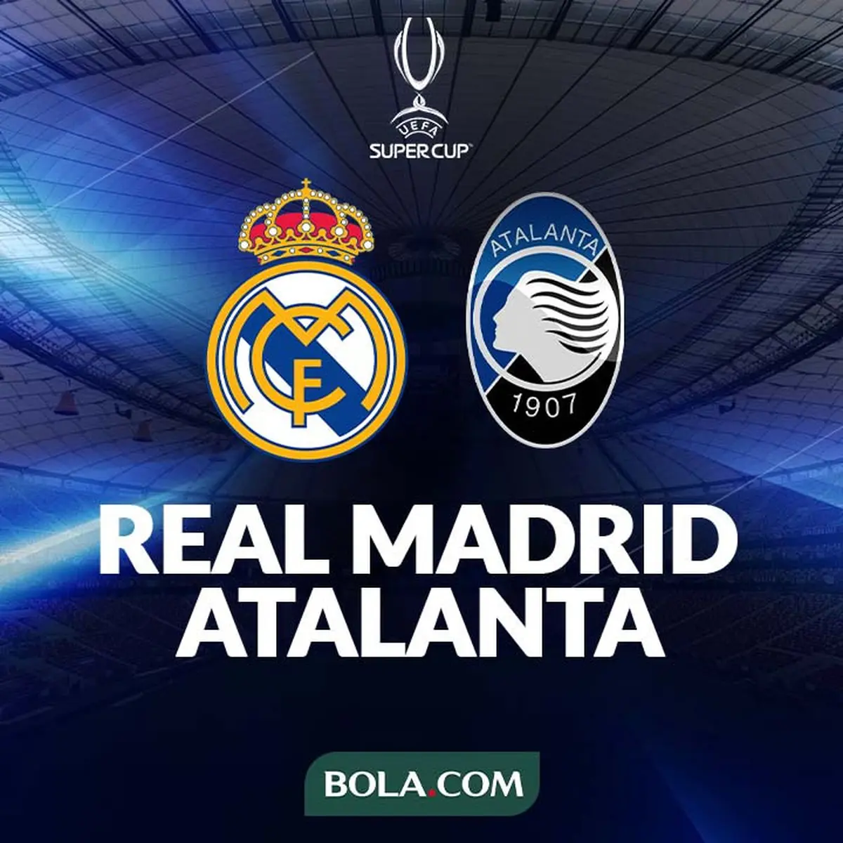 Link Live Streaming UEFA Super Cup Real Madrid Vs Atalanta di Vidio Ragam Bola