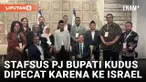 Temui Presiden Israel, Staf Pj Bupati Kudus Resmi Dipecat
