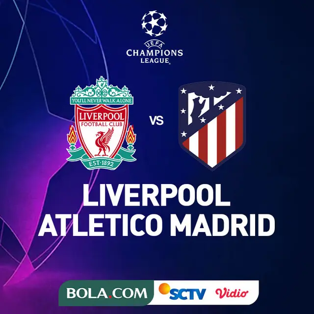 Liga Champions - Liverpool Vs Atletico Madrid