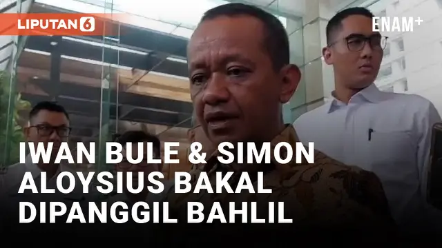 VIDEO: Bahlil Lahadalia Bakal Panggil Iwan Bule dan Simon Aloysius Mantiri